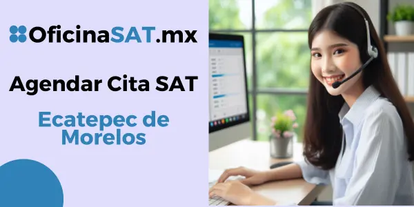 Oficinas SAT en Ecatepec de Morelos – Horarios, teléfonos y direcciones para citas 2024 13 Sacar Cita SAT en Ecatepec de Morelos